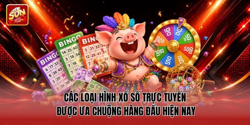 Các loại hình xổ số trực tuyến được ưa chuộng hàng đầu hiện nay