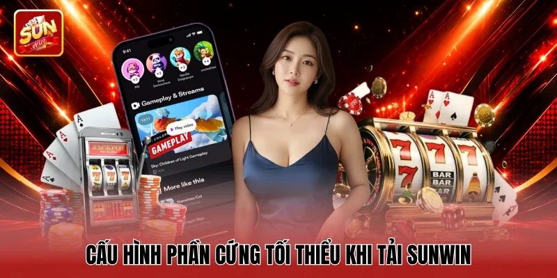 Cấu hình phần cứng tối thiểu khi tải Sunwin