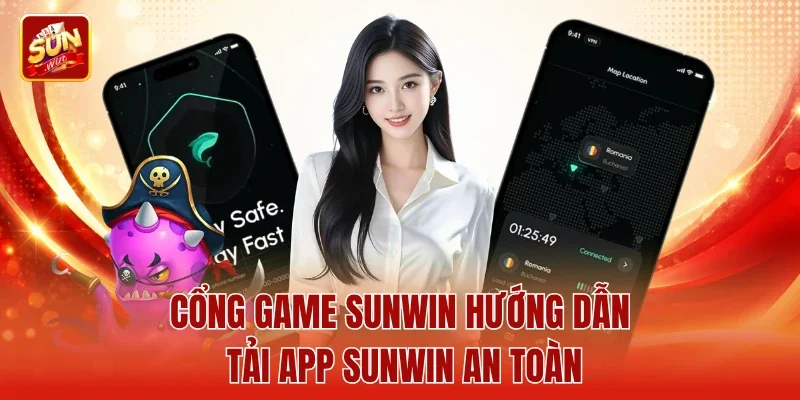 Cổng game Sunwin hướng dẫn Tải app Sunwin an toàn