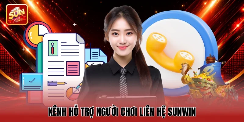 Kênh hỗ trợ người chơi liên hệ Sunwin