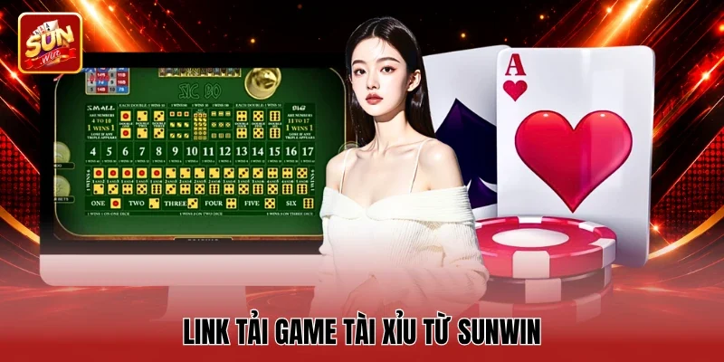 Link tải game tài xỉu từ Sunwin