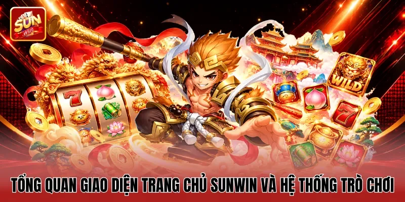 Tổng quan giao diện trang chủ Sunwin và hệ thống trò chơi
